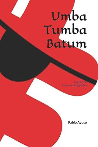 Libro: Umba Tumba Batum: Corsarios Digitales (spanish Editio