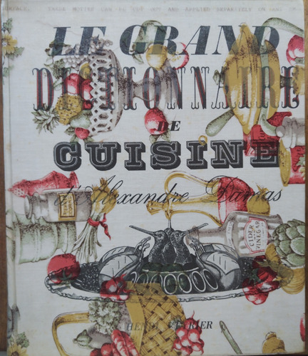 Le Grand Dictionnaire De Cuisine - Alexandre Dumas