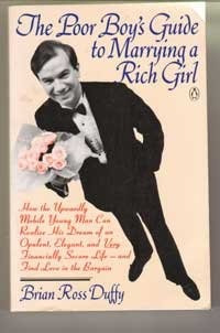 The Poor Boys Guide To Marrying A Rich Girl
