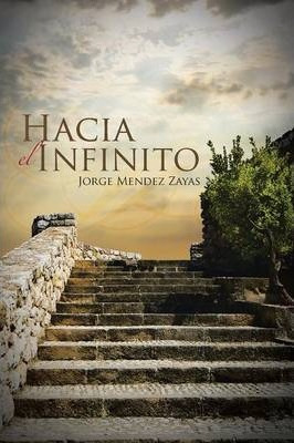 Libro Hacia El Infinito - Jorge Mendez