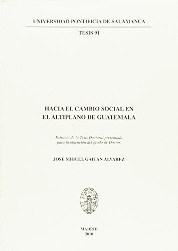 Hacia El Cambio Social En El Altiplano De Guatemala: La Asoc