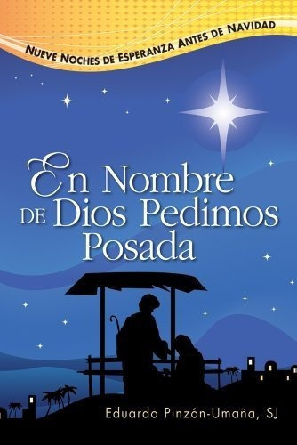 En Nombre De Dios Pedimos Posada Nueve Noches De..., De Pinzón-umaña S.j., Edua. Editorial Libros En Español