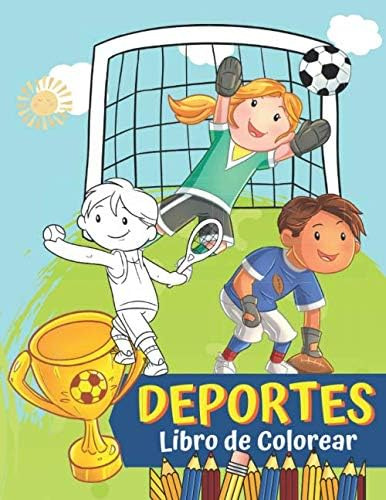 Libro: Deportes Libro De Colorear: Para Niños, 4-9 Años (spa