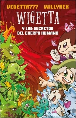 Wigetta Y Los Secretos Del Cuerpo Humano - Wigetta