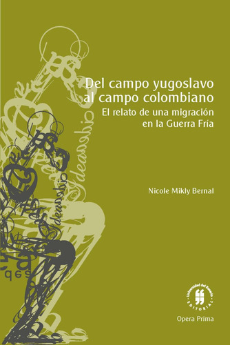 Del Campo Yugoslavo Al Campo Colombiano ( Libro Nuevo Y Ori