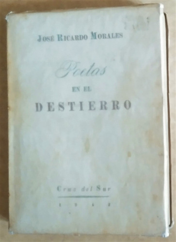 Poetas Del Destierro. Jose Ricardo Morales