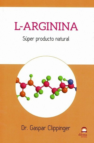 L Arginina - Súper Producto Natural, Clippinger, Dilema
