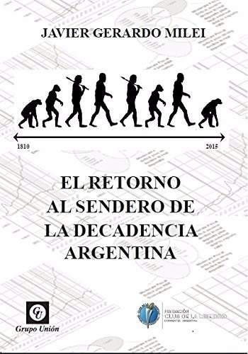 Retorno Al Sendero De La Decadencia Argentina, El - Javier M