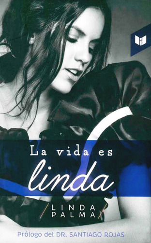 La Vida Es Linda: Prologo Del Dr. Santiago Rojas., De Linda Palma. Editorial Circulo De Lectores, Tapa Blanda, Edición 2020 En Español