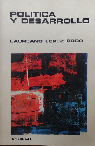 Politica Y Desarrollo - Laureano López Rodó