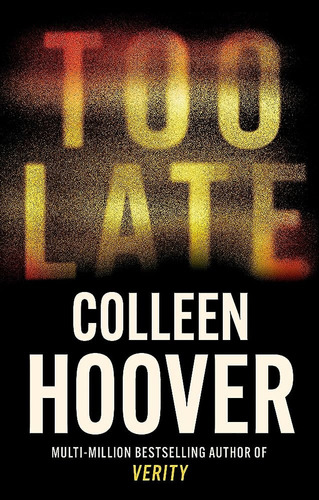 Too Late - Colleen Hoover - En Stock