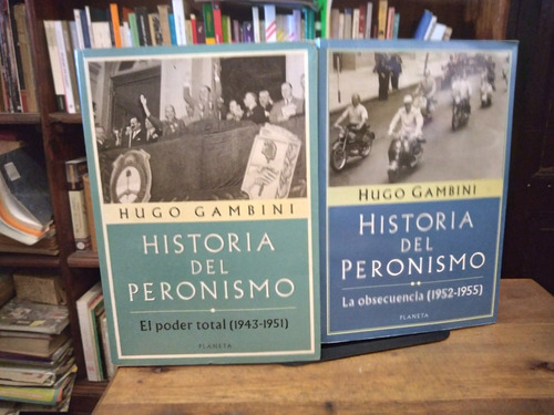 Historia Del Peronismo. 2 Vols - Hugo Gambini