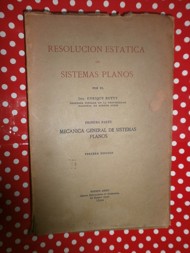 Resolución Estática De Sistemas Planos 1° Parte Butty 1944