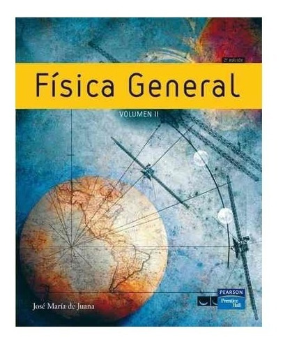 Física General, Volumen Ii, José María De Juana
