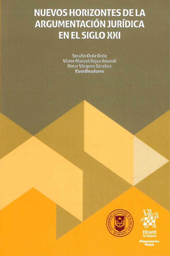 Nuevos Horizontes De La Argumentación Jurídica En El Siglo Xxi, De Vv. Aa.. Editorial Tirant Lo Blanch, Tapa Blanda, Edición 1 En Español, 2025