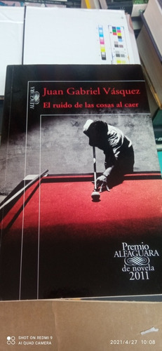 Libro El Ruido De Las Cosas Al Caer. Juan Gabriel Vásquez