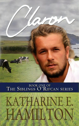Claron: Book One Of The Siblings O'rifcan Series, De Hamilton, Katharine E.. Editorial Lightning Source Inc, Tapa Blanda En Inglés