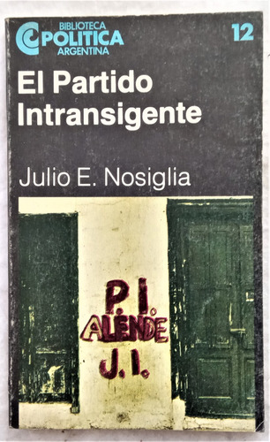 El Partido Intransigente -julio E. Nosiglia - C E A L N° 12