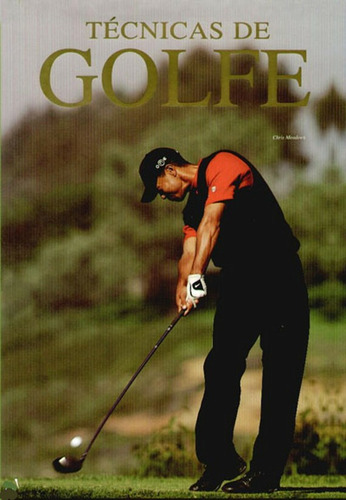 Técnicas de golfe, de Meadows, Chris. Editora Paisagem Distribuidora de Livros Ltda., capa dura em português, 2010