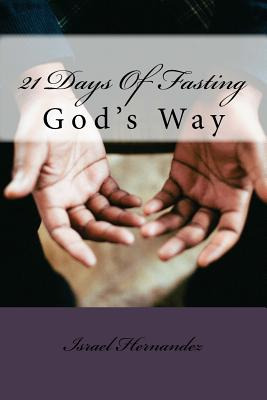 Libro 21 Days Of Fasting: God's Way - Hernandez, Israel