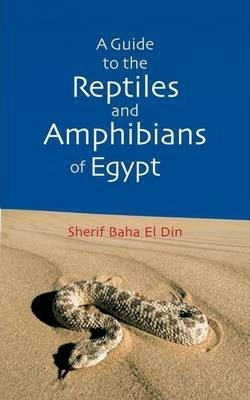 Libro A Guide To The Reptiles And Amphibians Of Egypt - S...