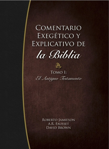 Comentario Exegetico Y Explicativo De La Biblia Tomo 1