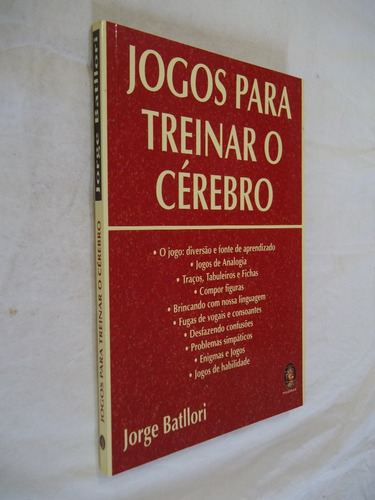 Livro - Jogos Para Treinar O Cérebro - Jorge Batllori 