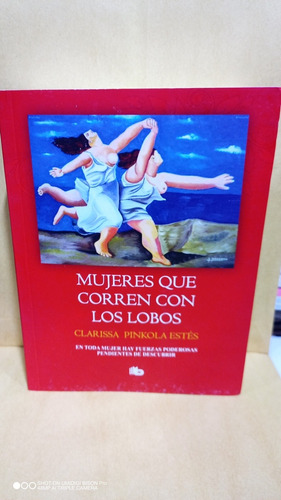 Mujeres Que Corren Con Lobos. Clarissa Pinkola. Libro Físico