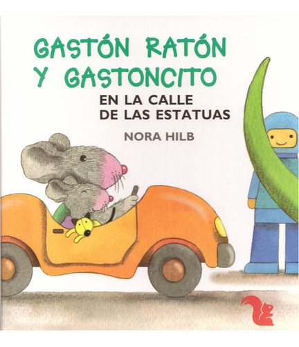 Gaston Raton Y Gastoncito En La Calle De Las Estatuas - Nora