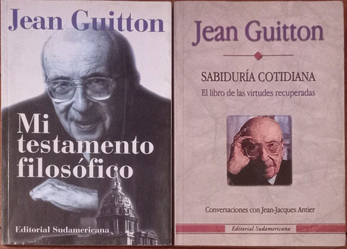 Mi Testamento Filosófico/ Sabiduría Cotidiana- Jean Guitton 