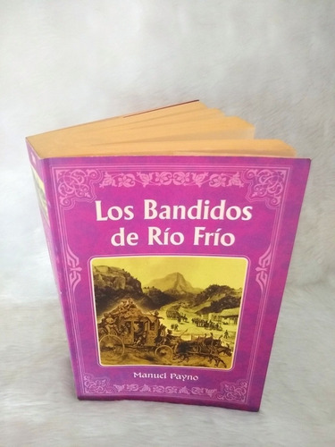 Los Bandidos De Río Frío, 2006. Manuel Payno 