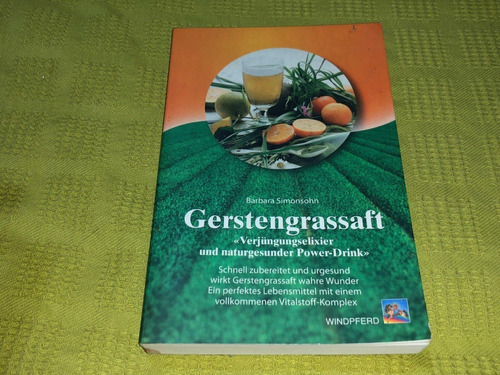 Gerstengrassaft - Barbara Simonsohn - Windpferd