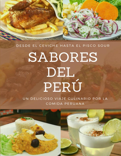 Libro: Sabores Del Perú: Un Delicioso Viaje Culinario Por La