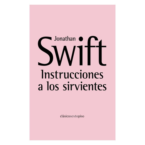 Instrucciones A Los Sirvientes, Jonathan Swift, Sexto Piso