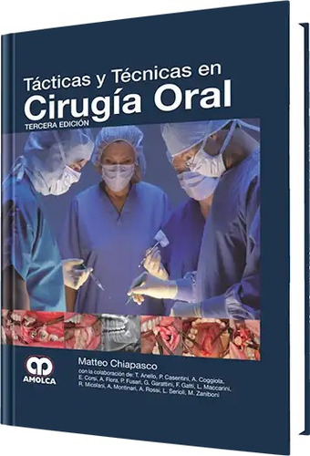 Tácticas Y Técnicas En Cirugía Oral. 3 Edición Chiapasco