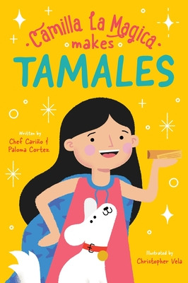 Libro Camilla La Magica Makes Tamales - Cortez, Chef Carino