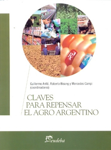 Claves Para Repensar El Agro Argentino - Aavv