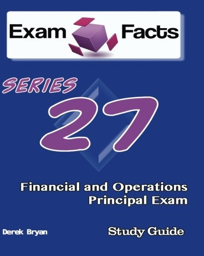 Exam Facts Series 27 Financial And Operations Principal Exam