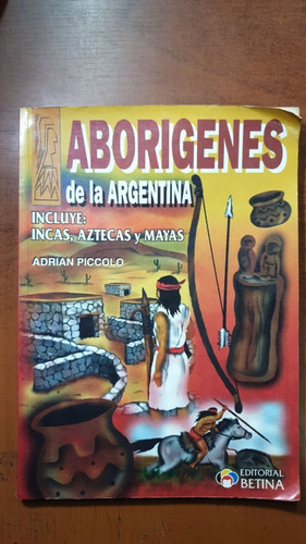 Aborigenes De La Argentina-adrian Piccolo-libreria Merlin