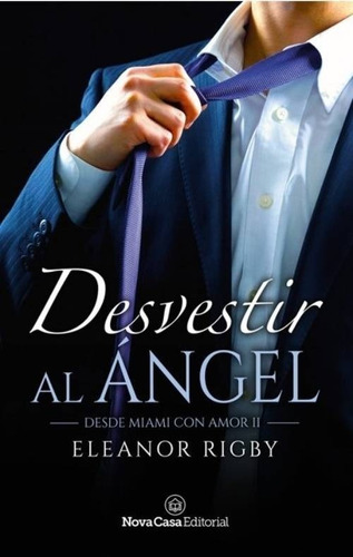 Libro Desvestir Al Ángel - Eleanor Rigby