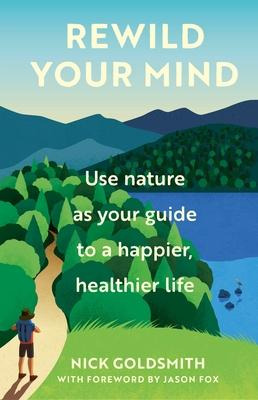 Libro Rewild Your Mind : Use Nature As Your Guide To A Ha...