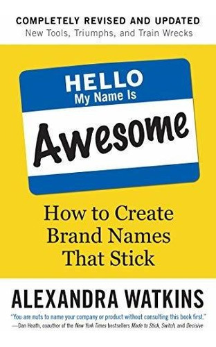 Book : Hello, My Name Is Awesome How To Create Brand Names.