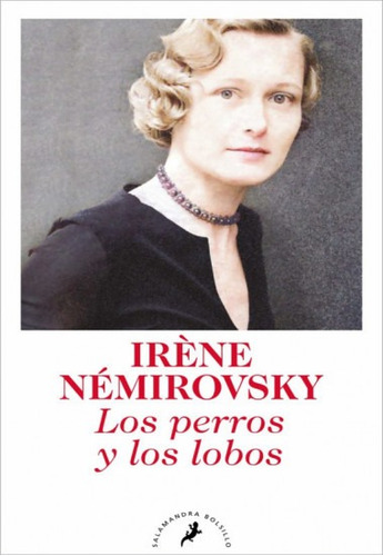 Los Perros Y Los Lobos - Irène Némirovsky