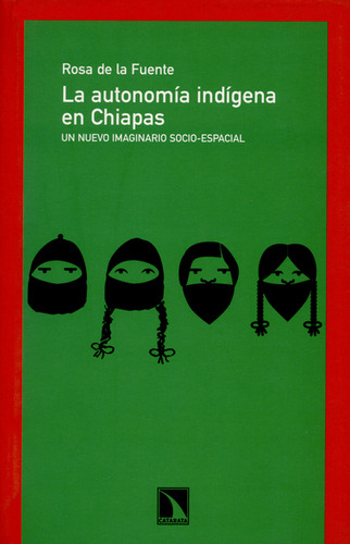 Autonomía Indígena En Chiapas. Un Nuevo Imaginario Socio-esp