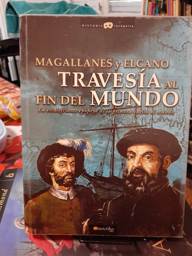 Magallanes Y Elcano Travesias Al Fin Del Mundo. G. Sanchez 
