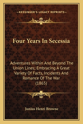 Libro Four Years In Secessia: Adventures Within And Beyon...