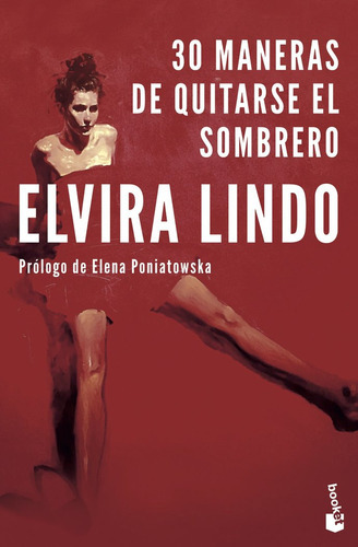 30 Maneras De Quitarse El Sombrero, De Lindo, Elvira. Editorial Booket, Tapa Blanda En Español