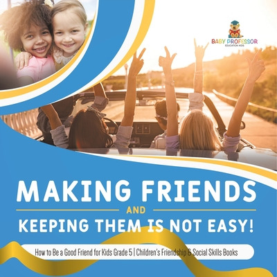 Libro Making Friends And Keeping Them Is Not Easy! How To...