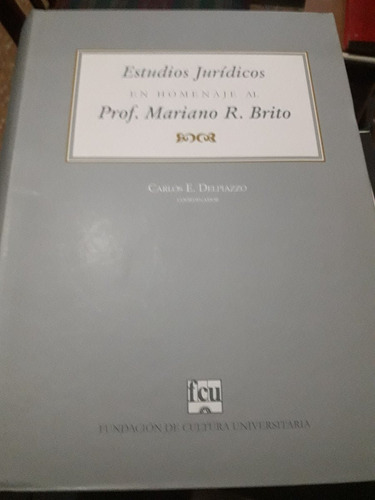 Estudios Jurídicos Homenaje Al Prof. Mariano Brito (ltc)