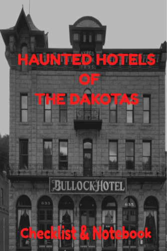 Libro: Haunted Hotels Of The Dakotas Lista De Verificación Y